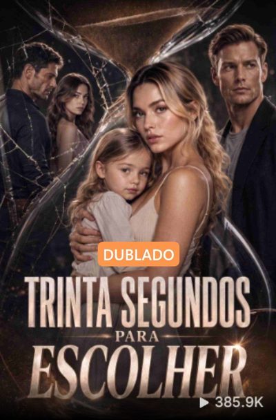 Capa da miniss&eacute;rie Trinta Segundos para Escolher