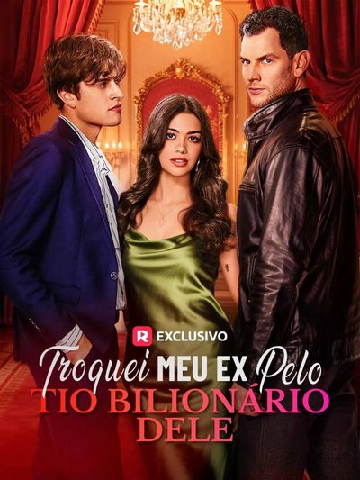 Capa da miniss&eacute;rie Troquei Meu Ex Pelo Tio Bilionário Dele - Swapped My Ex For His Billionaire Uncle