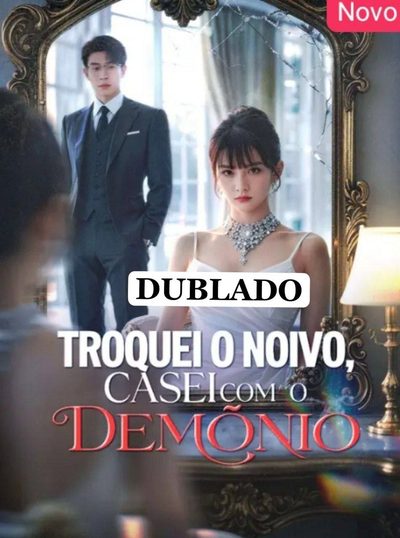 Capa da miniss&eacute;rie Troquei o Noivo Casei com Demônio dublado