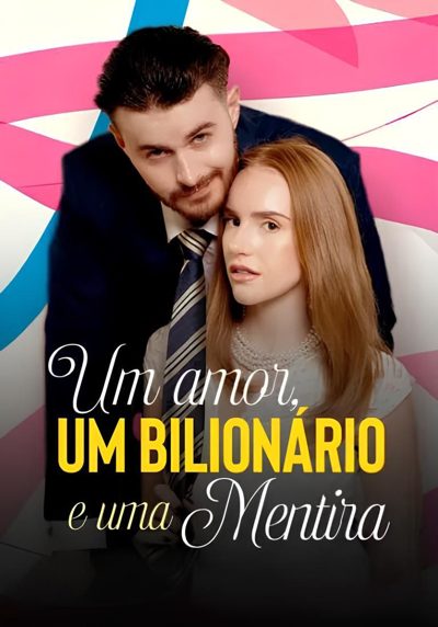 Capa da miniss&eacute;rie Um Amor, Um Bilionário e uma Mentira
