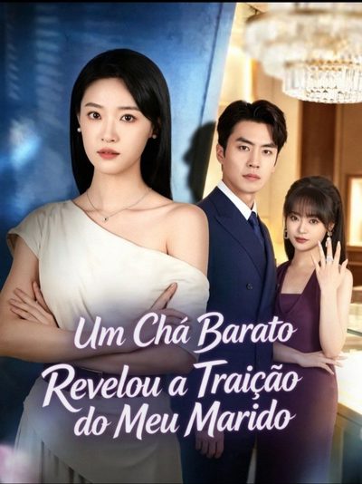 Capa da miniss&eacute;rie Um Chá Barato Revelou a Traição do Meu Marido Free Yourself From a Foolish Love