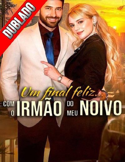Capa da miniss&eacute;rie Um Final Feliz com o Irmão do Meu Noivo (dublado) dublado