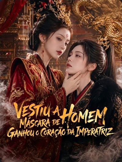 Capa da miniss&eacute;rie Vestiu a Máscara de Homem, Ganhou o Coração da Imperatriz