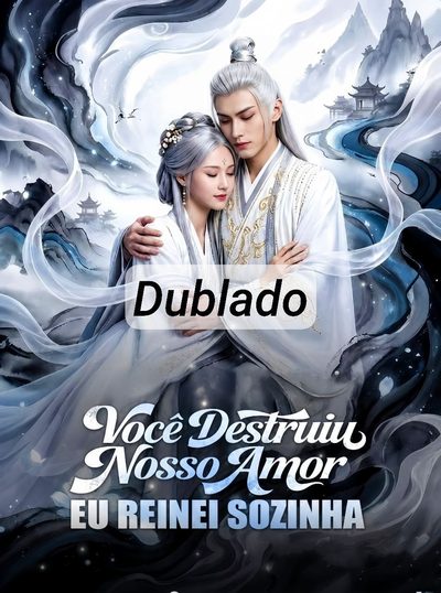 Capa da miniss&eacute;rie Você Destruiu Nosso Amor Eu Reinei Sozinha -