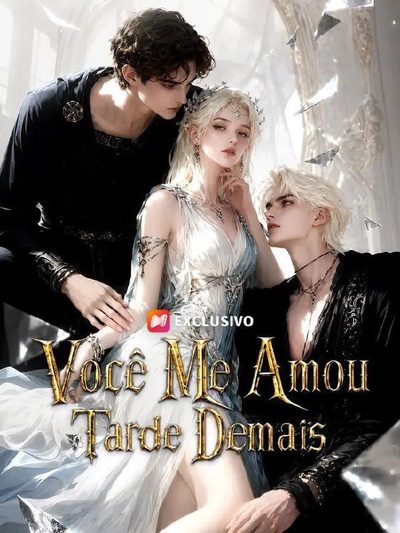 Capa da miniss&eacute;rie Você Me Amou Tarde Demais