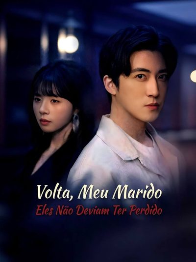 Capa da miniss&eacute;rie Volta,meu Marido Eles Não Deviam Ter Perdido (dublado) dublado
