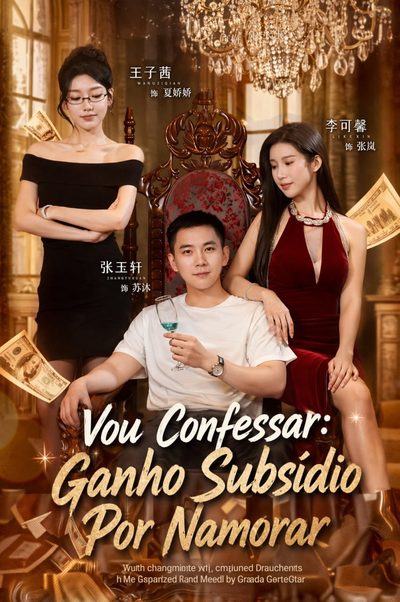 Capa da miniss&eacute;rie Vou Confessar: Ganho Subsídio por Namorar Me Pagam para Namorar